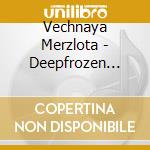 Vechnaya Merzlota - Deepfrozen Soil - cd