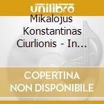 Mikalojus Konstantinas Ciurlionis - In The Forest (Poema Sinfonico) cd
