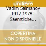 Vadim Salmanov 1912-1978 - Saemtliche Streichquartette Vol 1 cd