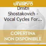 Dmitri Shostakovich - Vocal Cycles For Bass Vol. 2 cd musicale di Dmitri Shostakovich