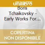 Boris Tchaikovsky - Early Works For Orchestra cd