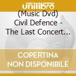 (Music Dvd) Civil Defence - The Last Concert In Tallinn - Archive Of cd