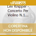 Lev Knipper - Concerto Per Violino N.1 (1944) cd