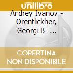 Andrey Ivanov - Orentlickher, Georgi B - Romances By The Russian Composers cd