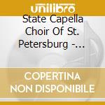 State Capella Choir Of St. Petersburg - Russian Easter - Early Russian Sacred cd