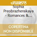Sophia Preobrazhenskaya - Romances & Songs cd