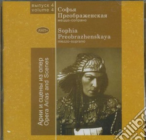 Sophia Preobrazhenskaya - Opera Arias, Scenes - Vol.4 cd musicale di Sophia Preobrazhenskaya