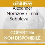 Alexander Morozov / Irina Soboleva - Classical Russian Romances cd