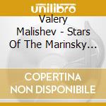 Valery Malishev - Stars Of The Marinsky Opera - Vol. 1 cd
