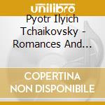 Pyotr Ilyich Tchaikovsky - Romances And Songs (2 Cd) cd musicale di Alexander Loukianov