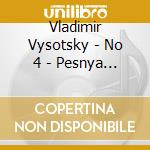 Vladimir Vysotsky - No 4 - Pesnya O Druge cd