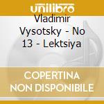 Vladimir Vysotsky - No 13 - Lektsiya cd