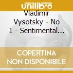 Vladimir Vysotsky - No 1 - Sentimental Nyy Bokser cd musicale di Vladimir Vysotsky