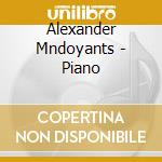 Alexander Mndoyants - Piano