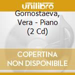 Gornostaeva, Vera - Piano (2 Cd) cd