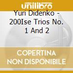 Yuri Didenko - 200Ise Trios No. 1 And 2 cd