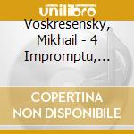 Voskresensky, Mikhail - 4 Impromptu, Sonata In A Minor, 6 Moment cd