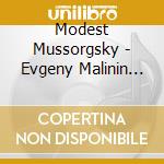 Modest Mussorgsky - Evgeny Malinin (2 Cd) cd