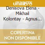 Denisova Elena - Mikhail Kolontay - Agnus Dei