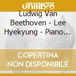Ludwig Van Beethoven - Lee Hyekyung - Piano - Piano Sonatas 28, 30, 31 cd