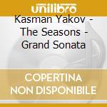 Kasman Yakov - The Seasons - Grand Sonata cd