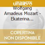 Wolfgang Amadeus Mozart - Ekaterina Richter - Piano Works cd