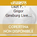 Liszt F. - Grigor Ginsburg Live Reco cd