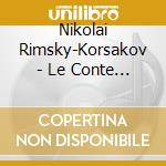 Nikolai Rimsky-Korsakov - Le Conte Du Tsar Sal (2 Cd) cd musicale di Gueleva, Alexei Choir And The Orchest
