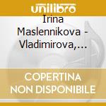 Irina Maslennikova - Vladimirova, Ver - Songs And Romances cd