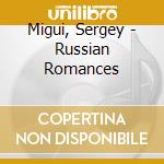 Migui, Sergey - Russian Romances cd musicale di Migui, Sergey