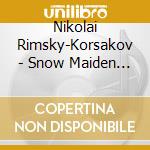 Nikolai Rimsky-Korsakov - Snow Maiden (3 Cd) cd musicale di Panova, Sofia