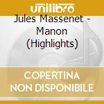 Jules Massenet - Manon (Highlights) cd