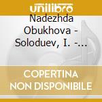 Nadezhda Obukhova - Soloduev, I. - Sa - Romances And Songs - Recordings 1930-5 cd