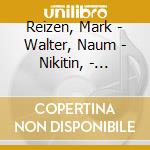 Reizen, Mark - Walter, Naum - Nikitin, - Russian And Ukrainian Songs cd musicale di Reizen, Mark