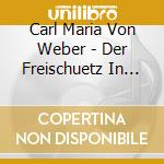 Carl Maria Von Weber - Der Freischuetz In Russian (2 Cd) cd