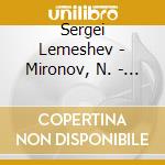 Sergei Lemeshev - Mironov, N. - Makar - Concert From The Great Hall Of The Mos cd musicale di Sergei Lemeshev