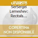 SerSergei Lemeshev: Recitals (1948-1954) (5 Cd) cd musicale di Lemeshev, Sergei