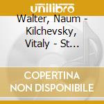 Walter, Naum - Kilchevsky, Vitaly - St - Opera Arias, Romances And Songs