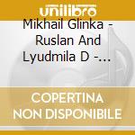 Mikhail Glinka - Ruslan And Lyudmila D - Nechipailo, Choir And Orchest (2 Cd) cd