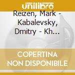 Reizen, Mark - Kabalevsky, Dmitry - Kh - Modest Mussorgsky, Sergej Rachmaninov, Pyotr Ilyich Tchaikovsky, cd