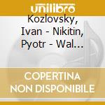 Kozlovsky, Ivan - Nikitin, Pyotr - Wal - Ludwig Van Beethoven - Franz Schubert - Franz Liszt cd