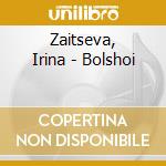 Zaitseva, Irina - Bolshoi cd musicale di Zaitseva, Irina