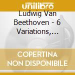 Ludwig Van Beethoven - 6 Variations, Op.34. 6 Variations, Op.76. 15 Variations And Fugue cd