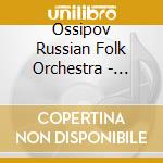 Ossipov Russian Folk Orchestra - Russian Soul - Disc 1- Russian Romances