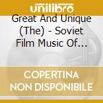 Great And Unique (The) - Soviet Film Music Of 1930s-1940s cd