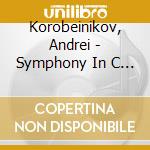 Korobeinikov, Andrei - Symphony In C Minor, Op. 12 / Piano Conc