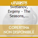 Svetlanov, Evgeny - The Seasons, Concert Waltzes Nos. 1 & 2 cd