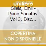 Gilels, Emil - Piano Sonatas Vol 3, Disc 3 cd