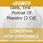 Gilels, Emil - Portrait Of Maestro (2 Cd) cd