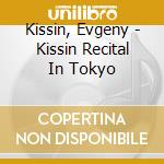 Kissin, Evgeny - Kissin Recital In Tokyo cd
